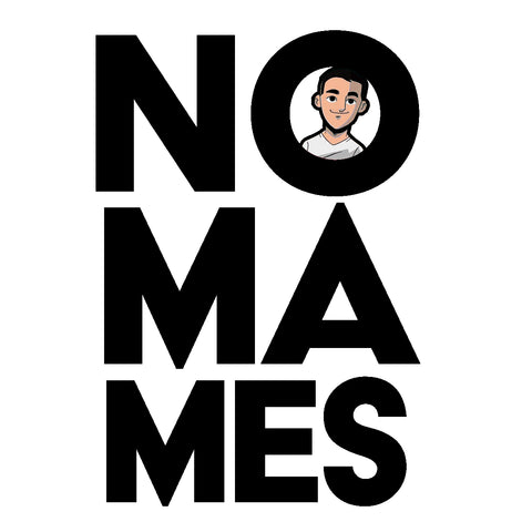 NO MAMES!