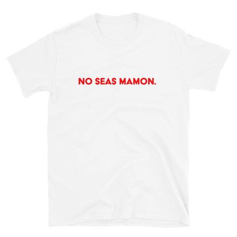 No Seas Mamon Tee (White)